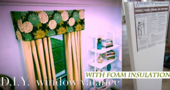 How To Make Easy No Sew Window Valance with Foam Insulation